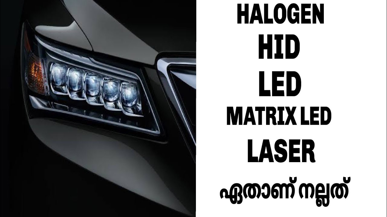Halogen, HID , LED , Matrix LED and LASER headlights explained | Malayalam Video| Informative Engine