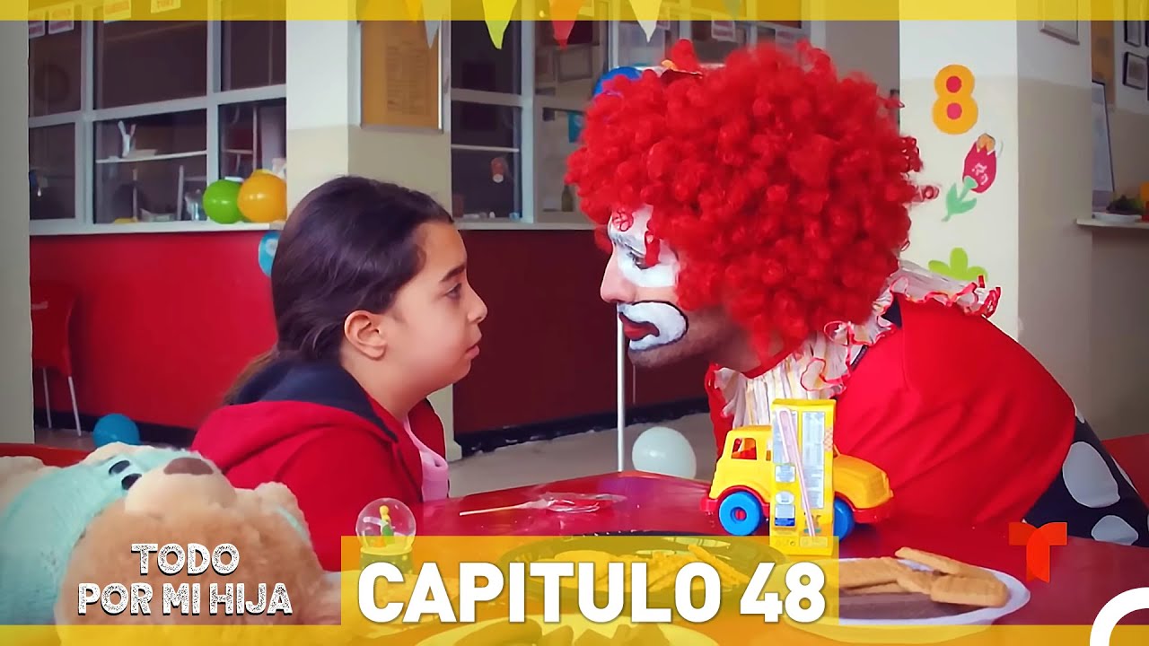 Todo Por Mi Hija - Capitulo 48