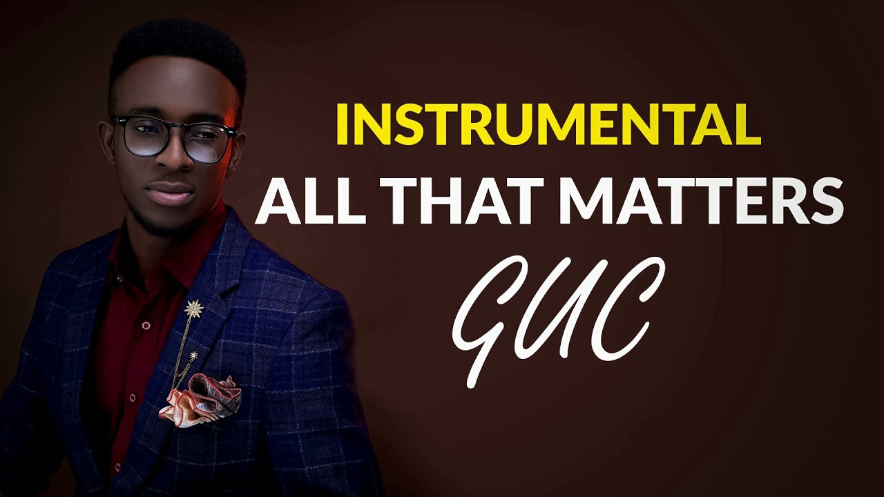 All That Matters GUC Instrumental (Key G#)