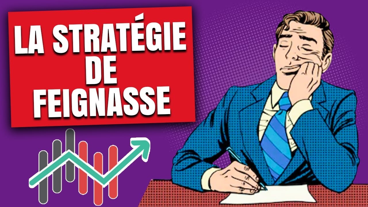 La stratégie de feignasse qui fonctionne et donne des résultats