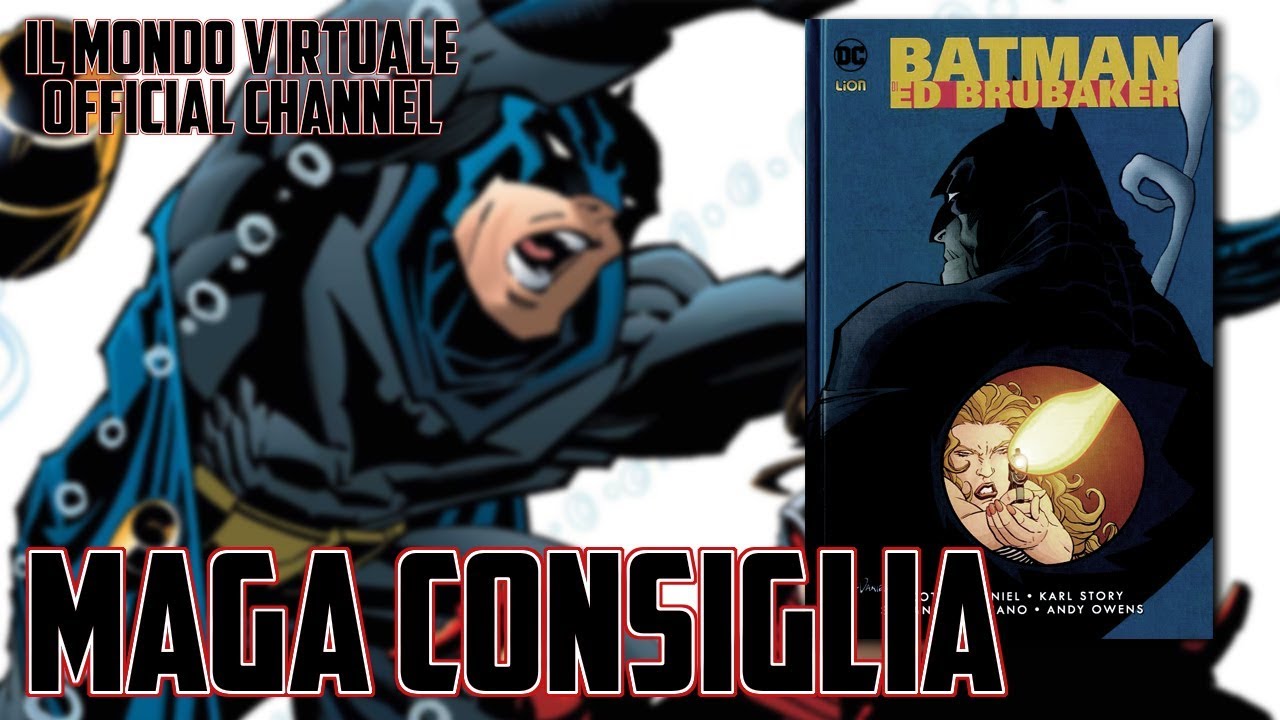 Maga Consiglia: Batman di Ed Brubaker - Lion Comics - Dc comics