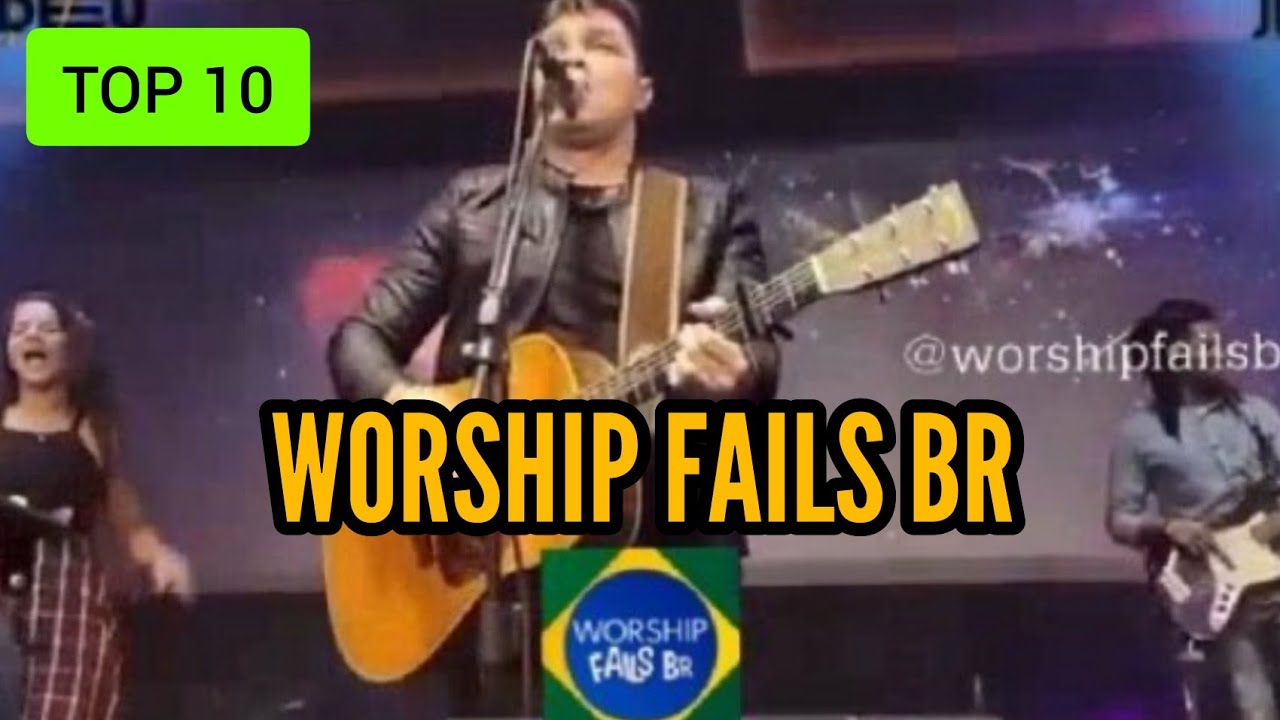 TOP 10 WORSHIP FAILS BR #01 - TENTE NÃO RIR ( NÍVEL ALTÍSSIMO DE HUMOR ) 😂🤣🤦🏻‍♂️😅👏