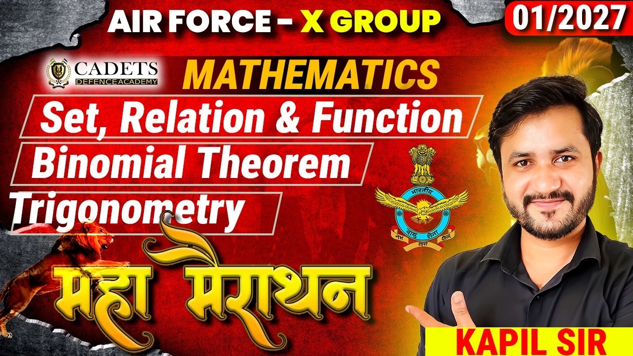 Airforce 01/2027: Set, Relation & FunctionBinomial TheoremTrigonometry Maha Marathon | Kapil Sir
