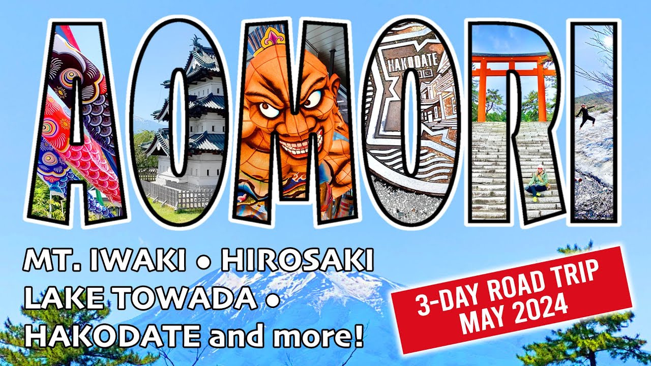 Aomori Road Trip + Hakodate, and a side trip to Ashikaga Flower Park