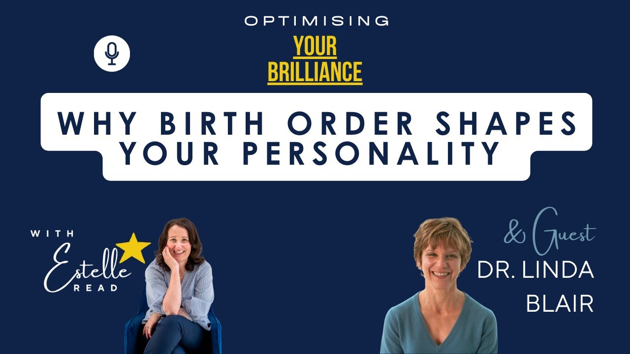 How Birth Order Shapes Your Success with Clinical Psychologist, Dr Linda Blair