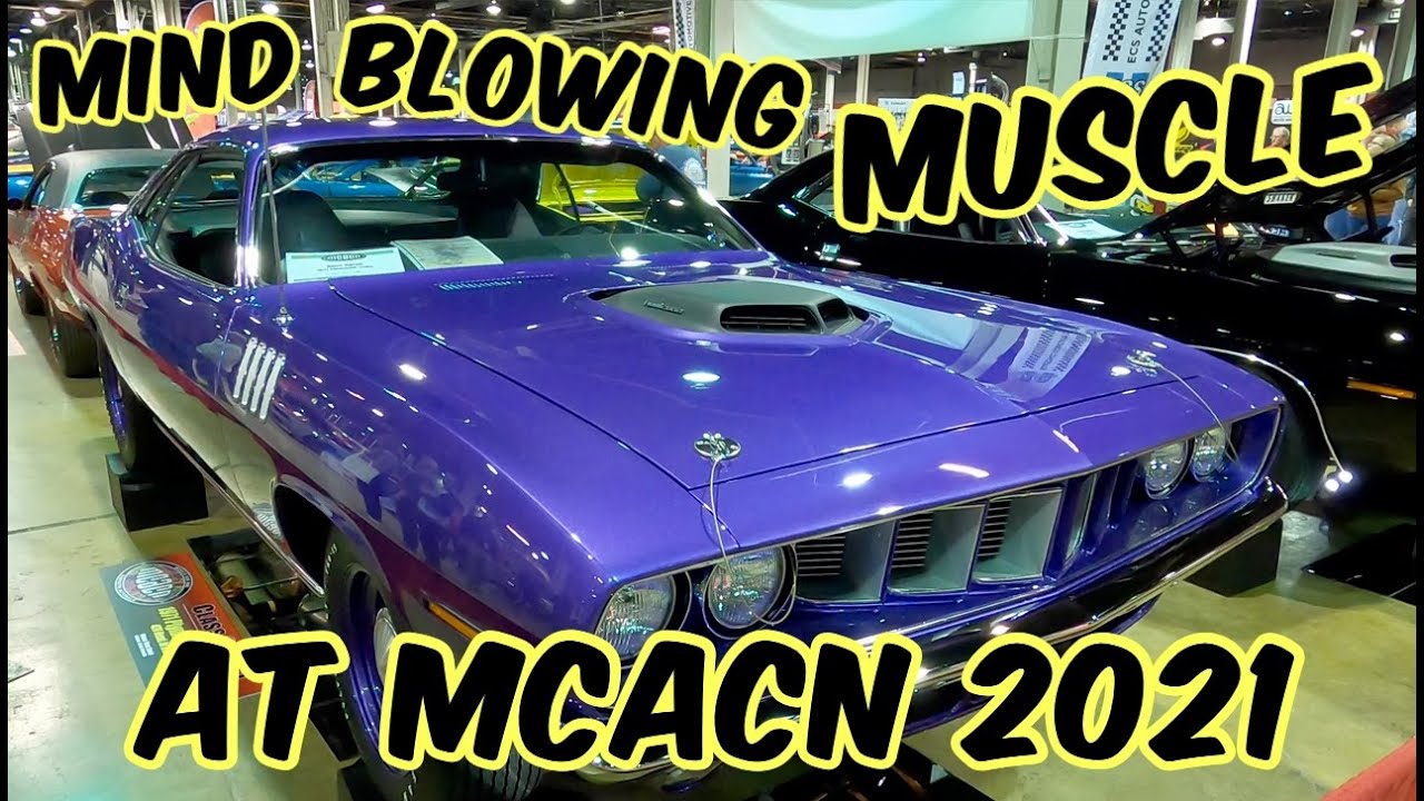 MIND BLOWING MUSCLE CARS OF MCACN 2021