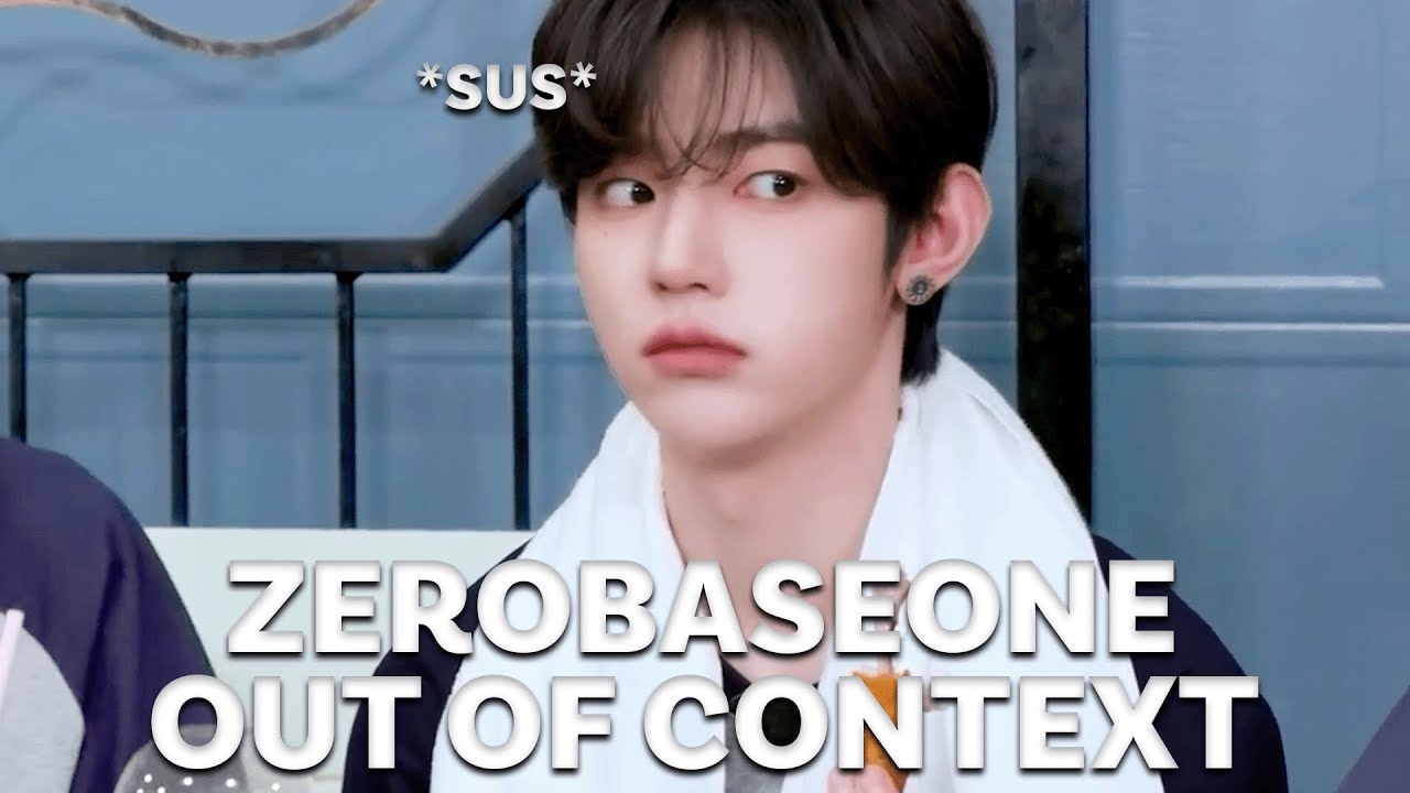 ZEROBASEONE OUT OF CONTEXT