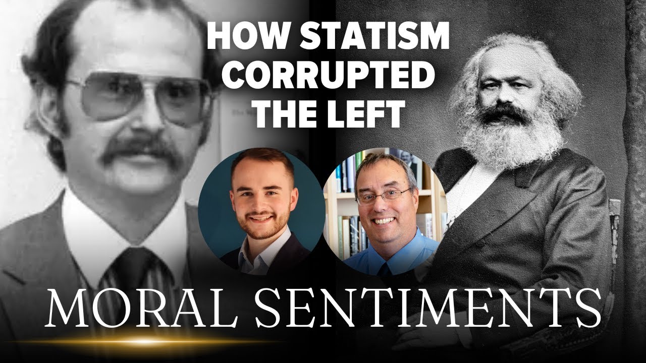 How Statism Corrupted The Left | Moral Sentiments