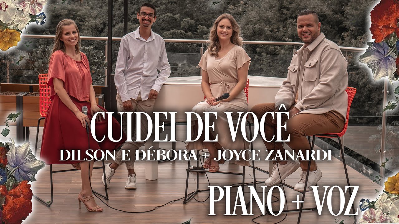 DILSON E DÉBORA + JOYCE ZANARDI | CUIDEI DE VOCÊ [Piano + Voz - Vol.01]