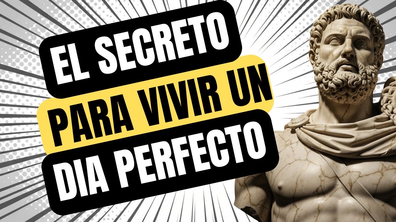 Cómo Vivir un Día Perfecto | Estoicismo