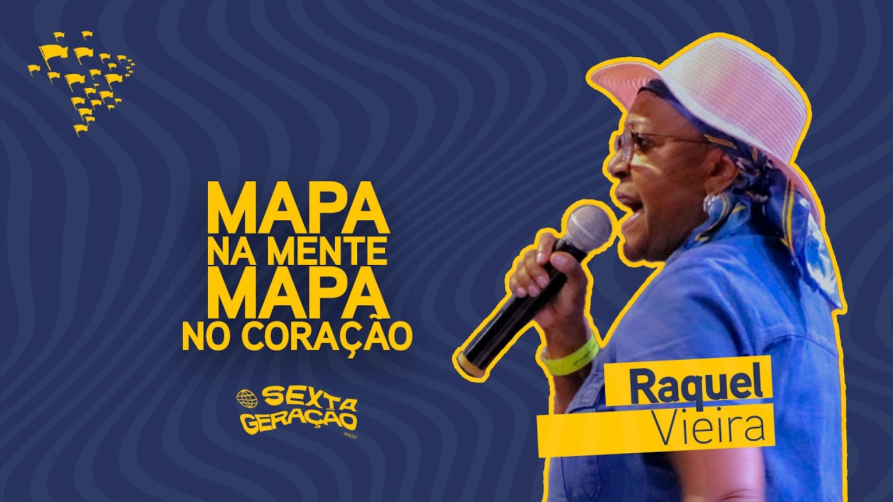 RAQUEL VIEIRA -  MAPA NA MENTE MAPA NO CORACÃO - SEXTA GERAÇÃO