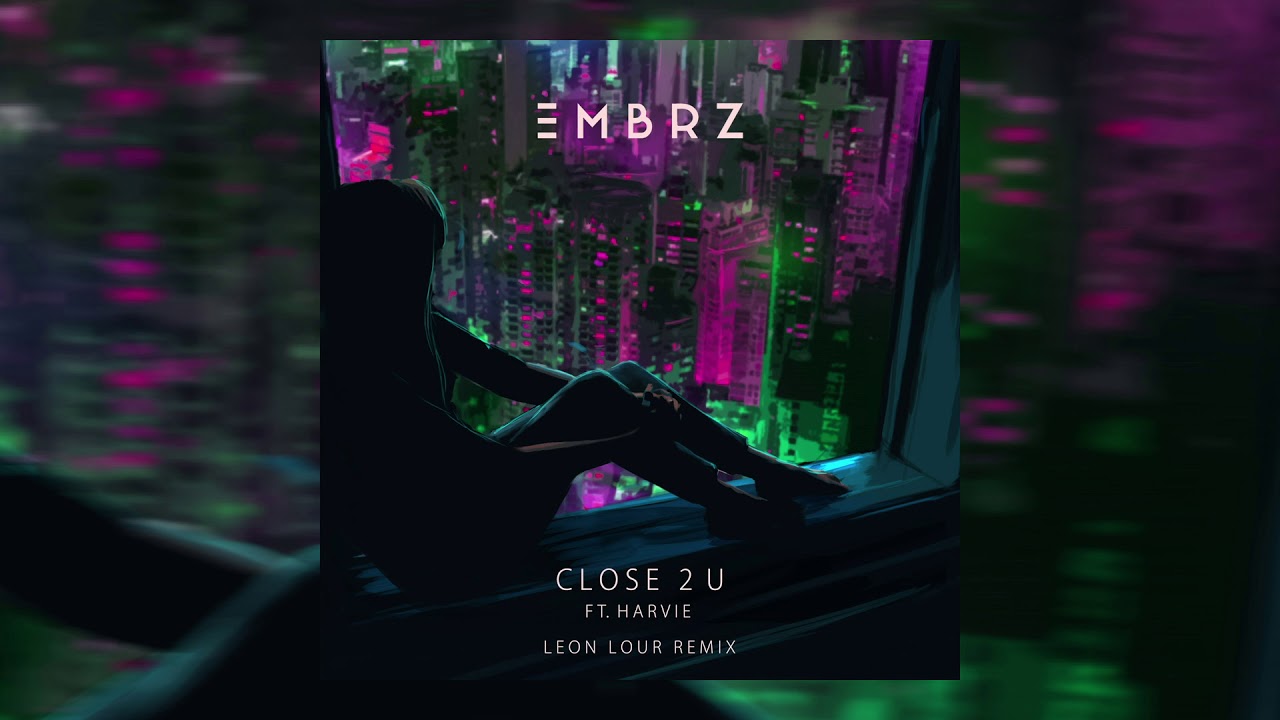 EMBRZ - Close 2 U feat. Harvie (Leon Lour Remix) [Ultra Music]