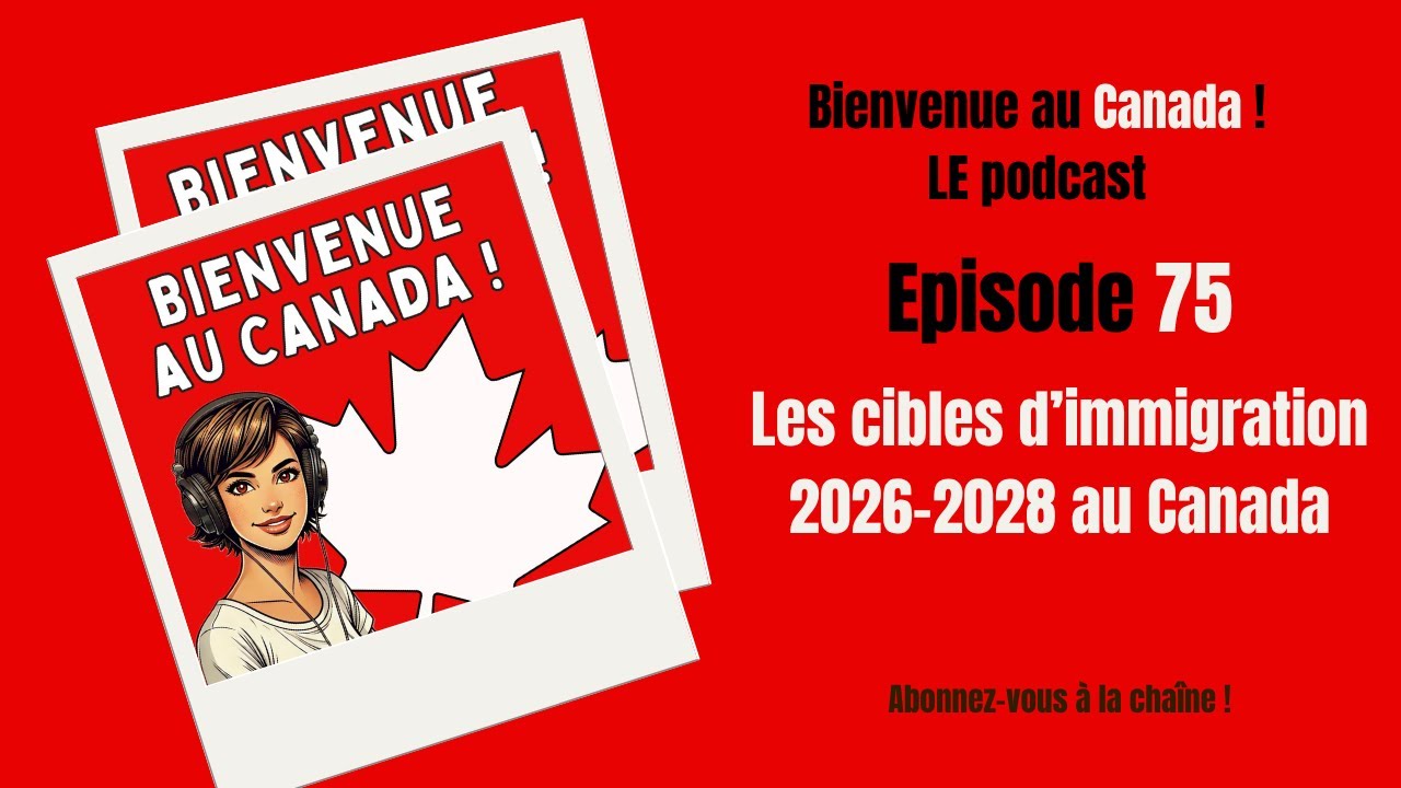 75. Canada : Cibles d'immigration 2026 - 2028
