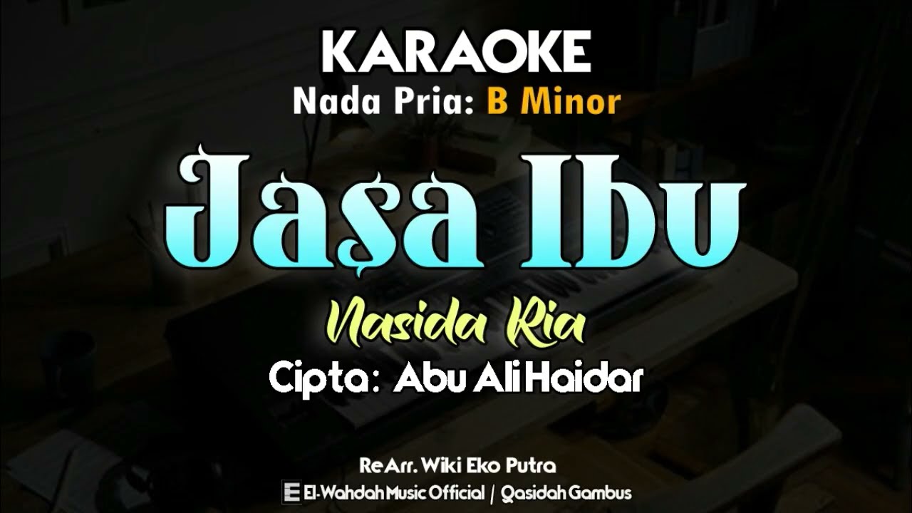 Jasa Ibu (Nasida Ria) Karaoke | Nada Pria: B | Cipta: Abu Ali Haidar
