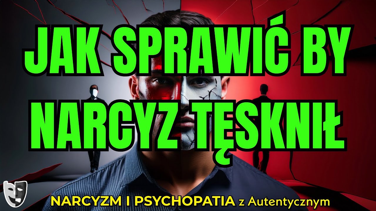 😱 Co zrobić, by NARCYZ naprawdę TĘSKNIŁ? | Szokująca prawda, o której nikt Ci nie mówi!