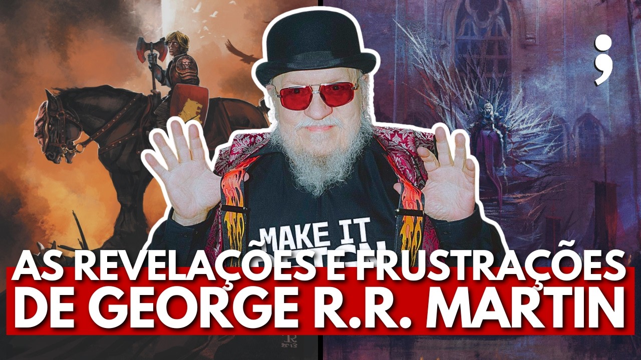 As REVELAÇÕES e FRUSTRAÇÕES de GEORGE R.R. MARTIN sobre House of The Dragon e os Ventos do Inverno!