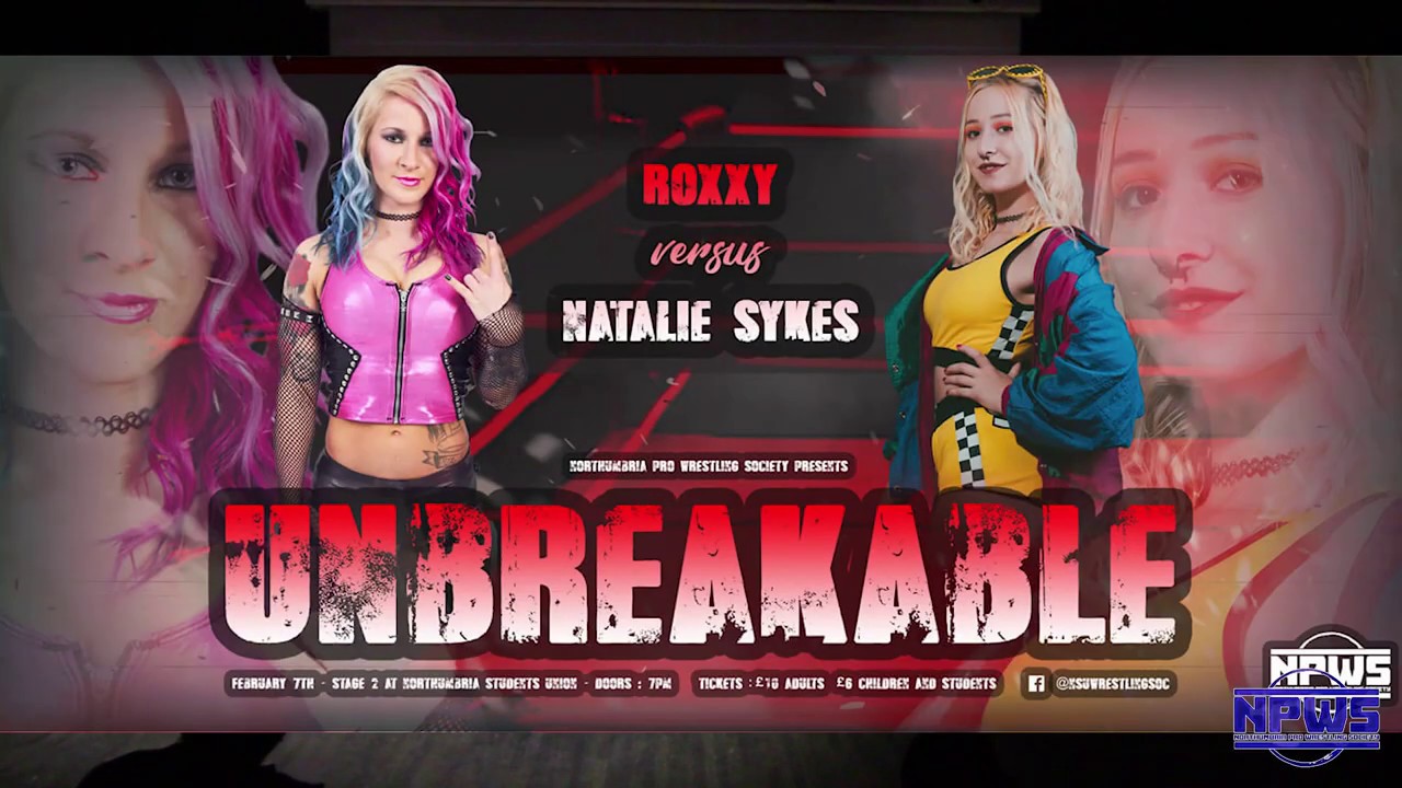 Natalie Sykes vs Roxxy at Unbreakable (07/02/20)