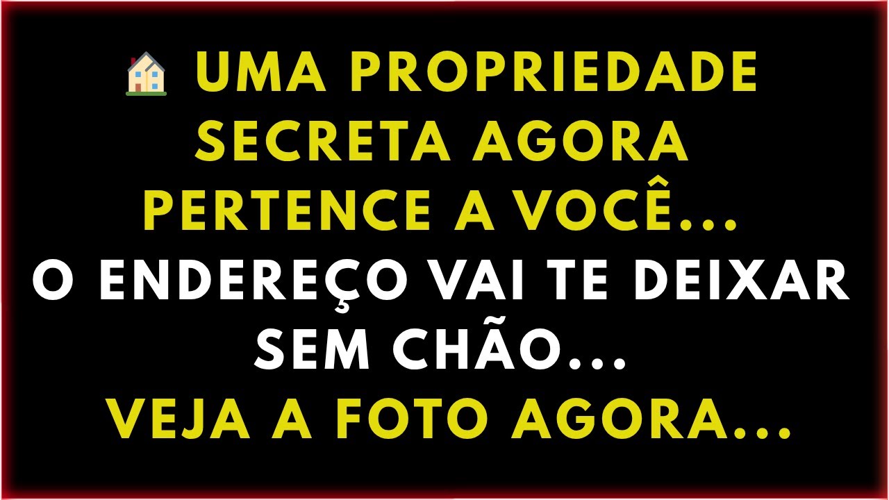 🏠 UMA PROPRIEDADE SECRETA AGORA PERTENCE A VOC&Ecirc;... O ENDERE&Ccedil;O VAI TE DEIXAR SEM CH&Atilde;O... VEJA A FOTO