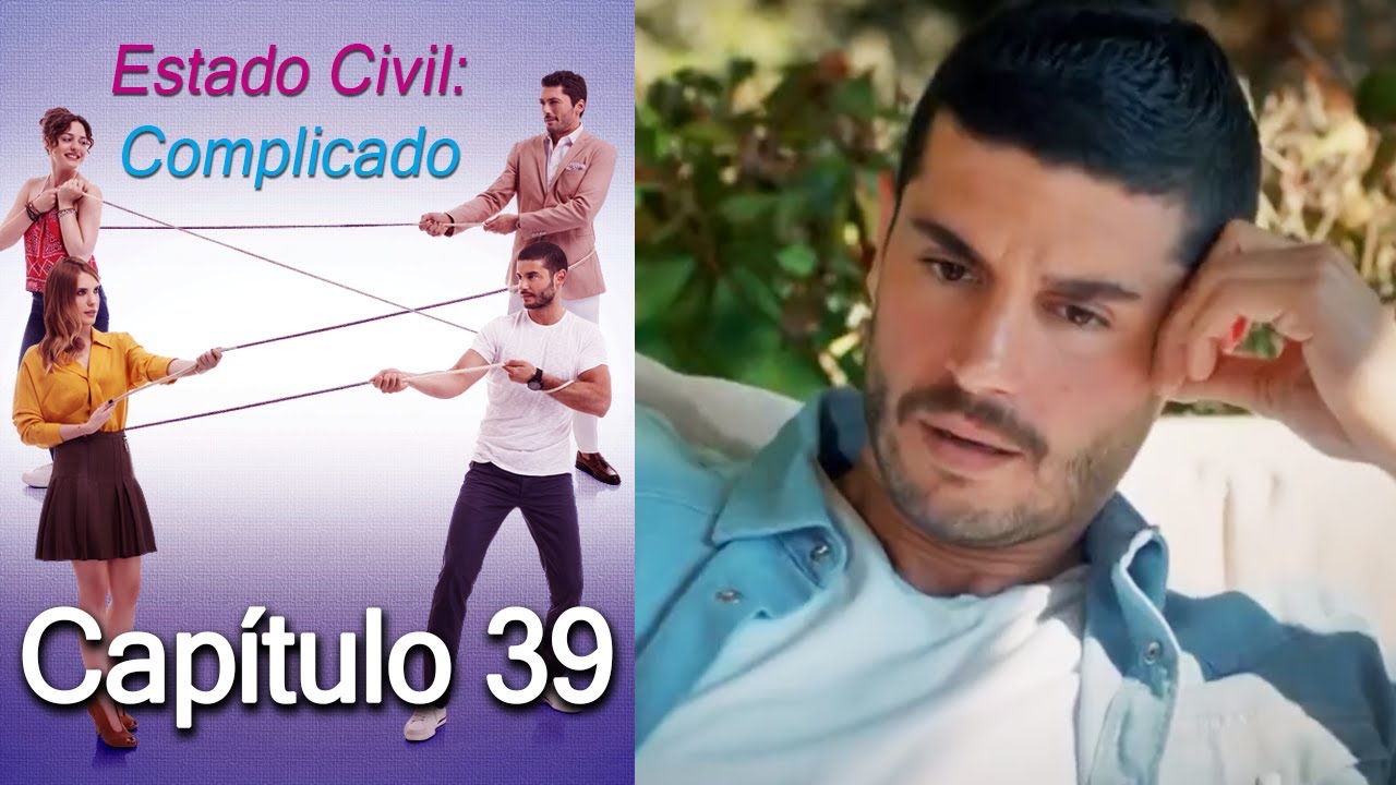 Estado Civil: Complicado Capítulo 39