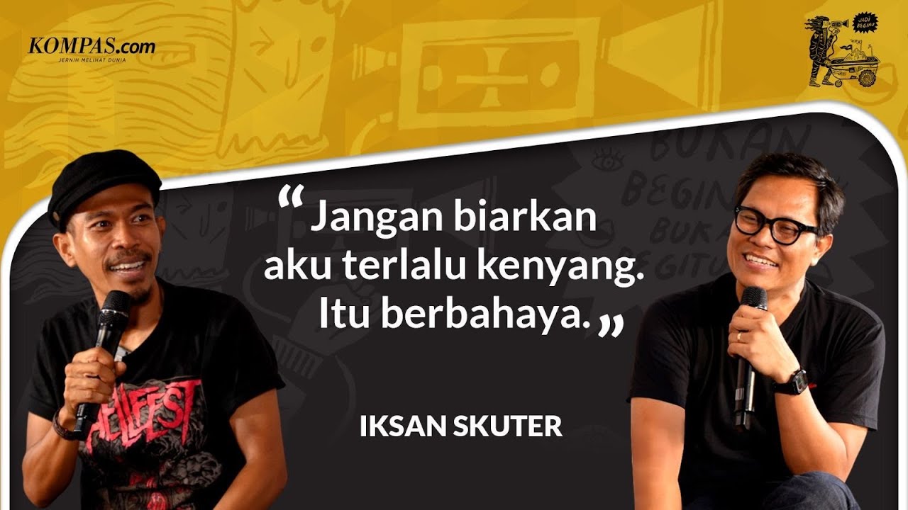 Iksan Skuter, Romantisme Bapak, dan Kegigihan Seniman Kurang Terkenal | BEGINU #128