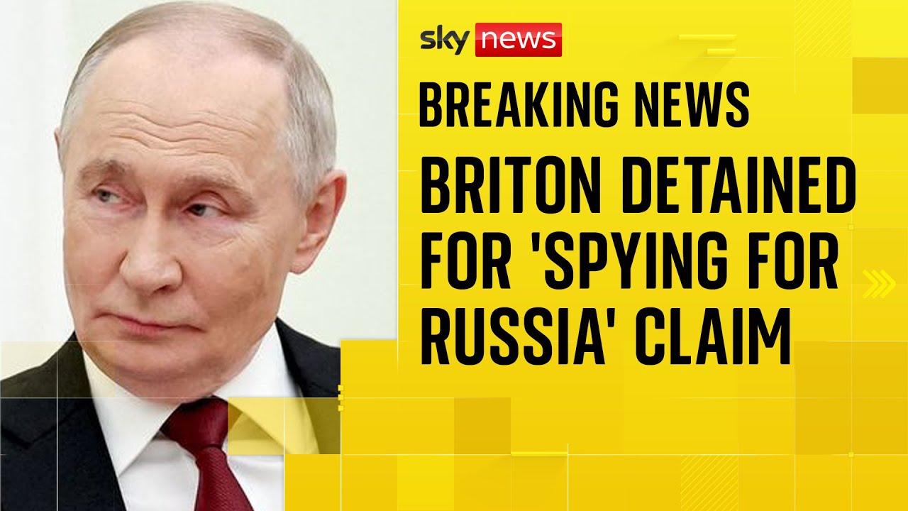 British man detained in Ukraine over Russia spy claim