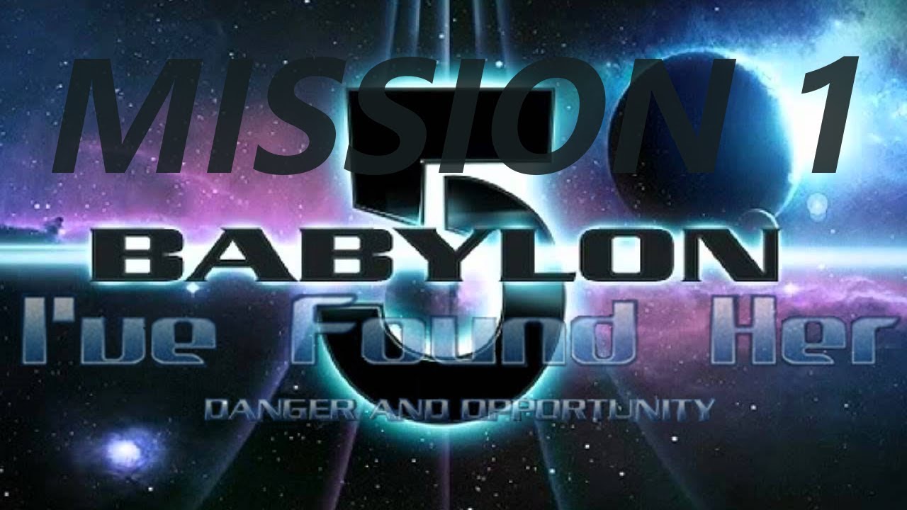 Babylon 5 - I've found her. Mission 1