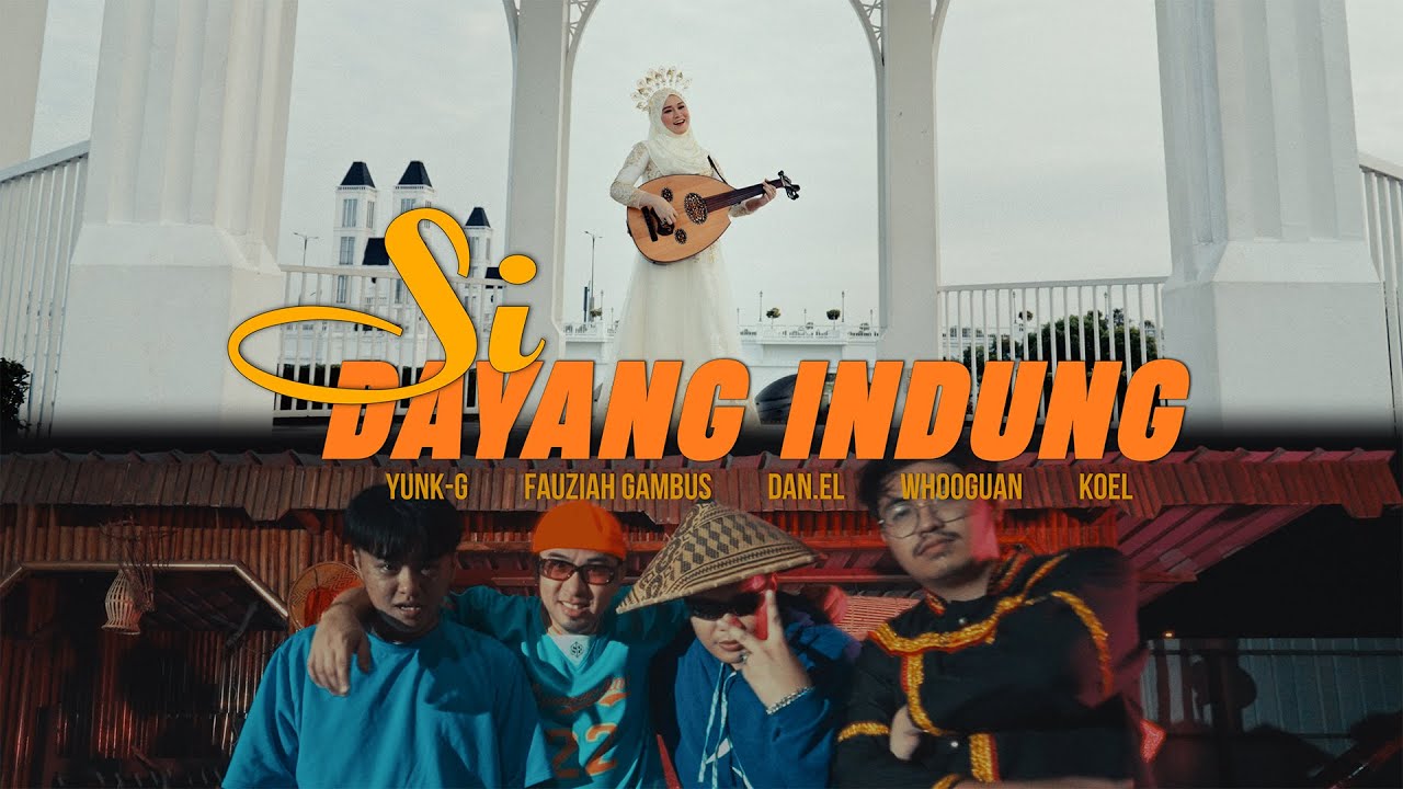 Yunk-G, Fauziah Gambus, Dan.EL, WhooGuan & KOEL - Si Dayang Indung (Official Music Video)