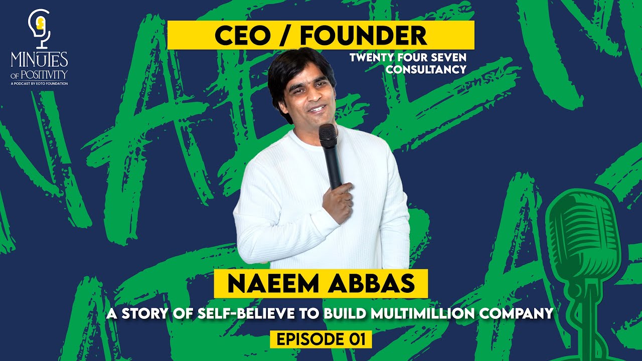 Against All Odds: The Journey to a Multi-Million Venture | ft. Naeem Abbas | 24/7 Consultancy |
