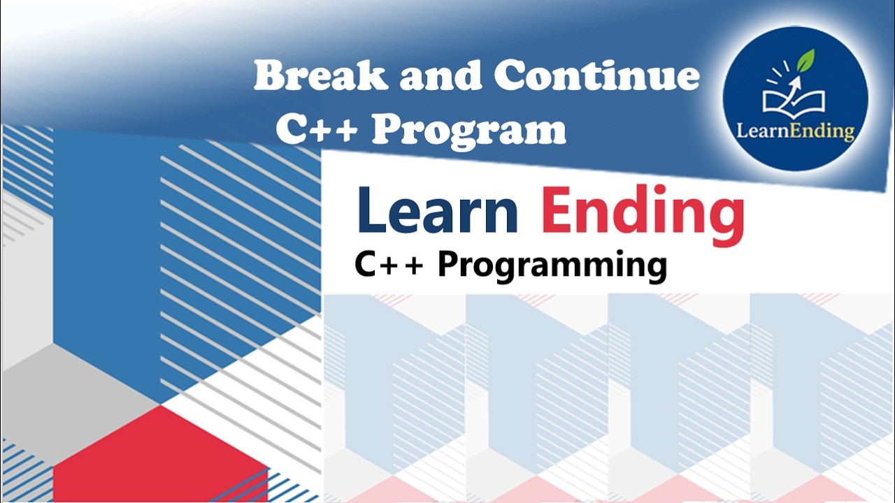 Break and Continue Statements in C++ | Control Statements | LearnEnding
