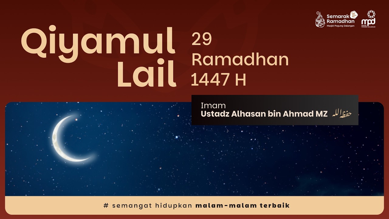 9. QIYAMUL LAIL 1447 H | Imam Qiyamul Lail : Ustadz Alhasan bin Ahmad MZ