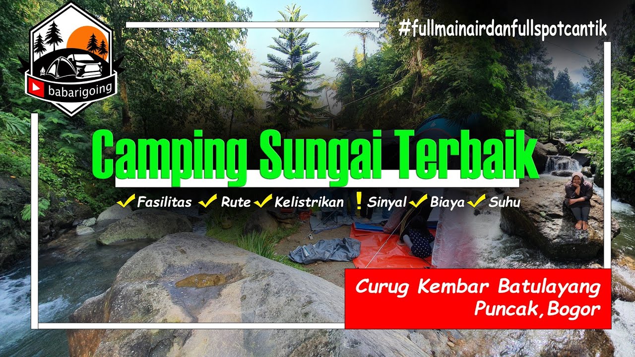 Camping Sungai Terbaik : Curug Kembar Batulayang : Puncak Bogor