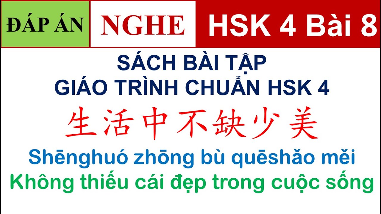 Luyện thi HSK 4 có đáp án | Bài tập Giáo trình chuẩn Standard course HSK 4 Bài 8 (NGHE)