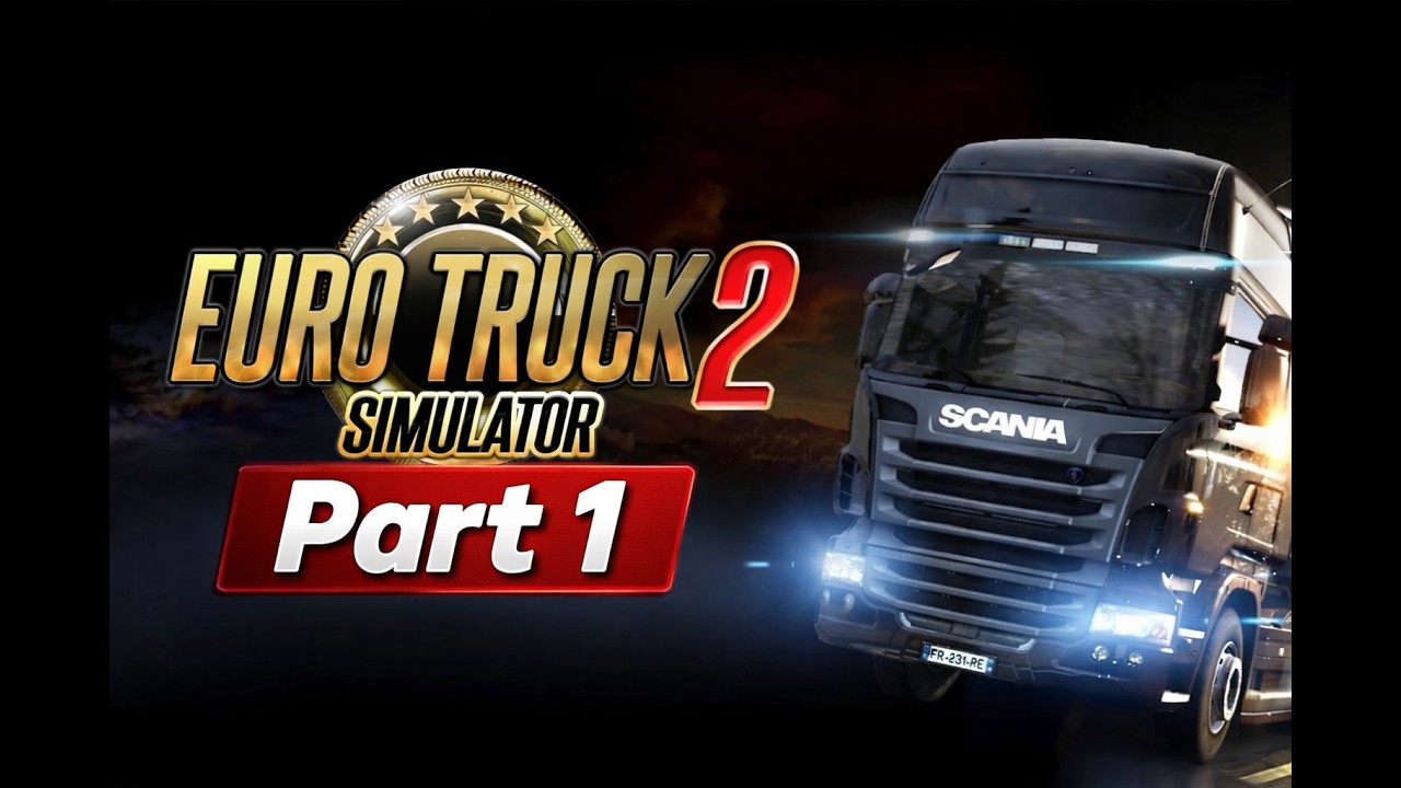 EURO TRUCK SIMULATOR 2 | 1st JOB