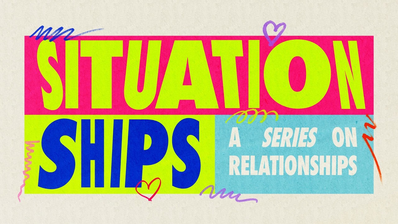 Situationships | Week 3: Three Truths About Healthy Friendships - Speaker: Josh House