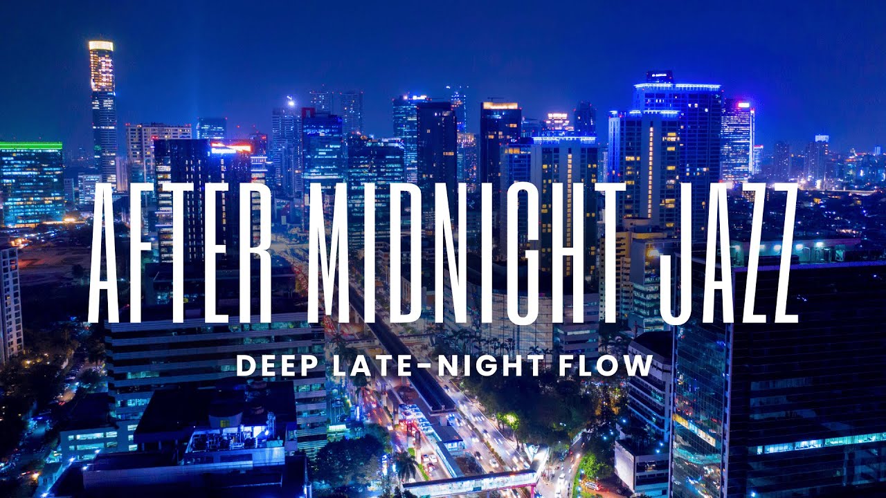 After Midnight Smooth Jazz | Deep Late-Night Flow