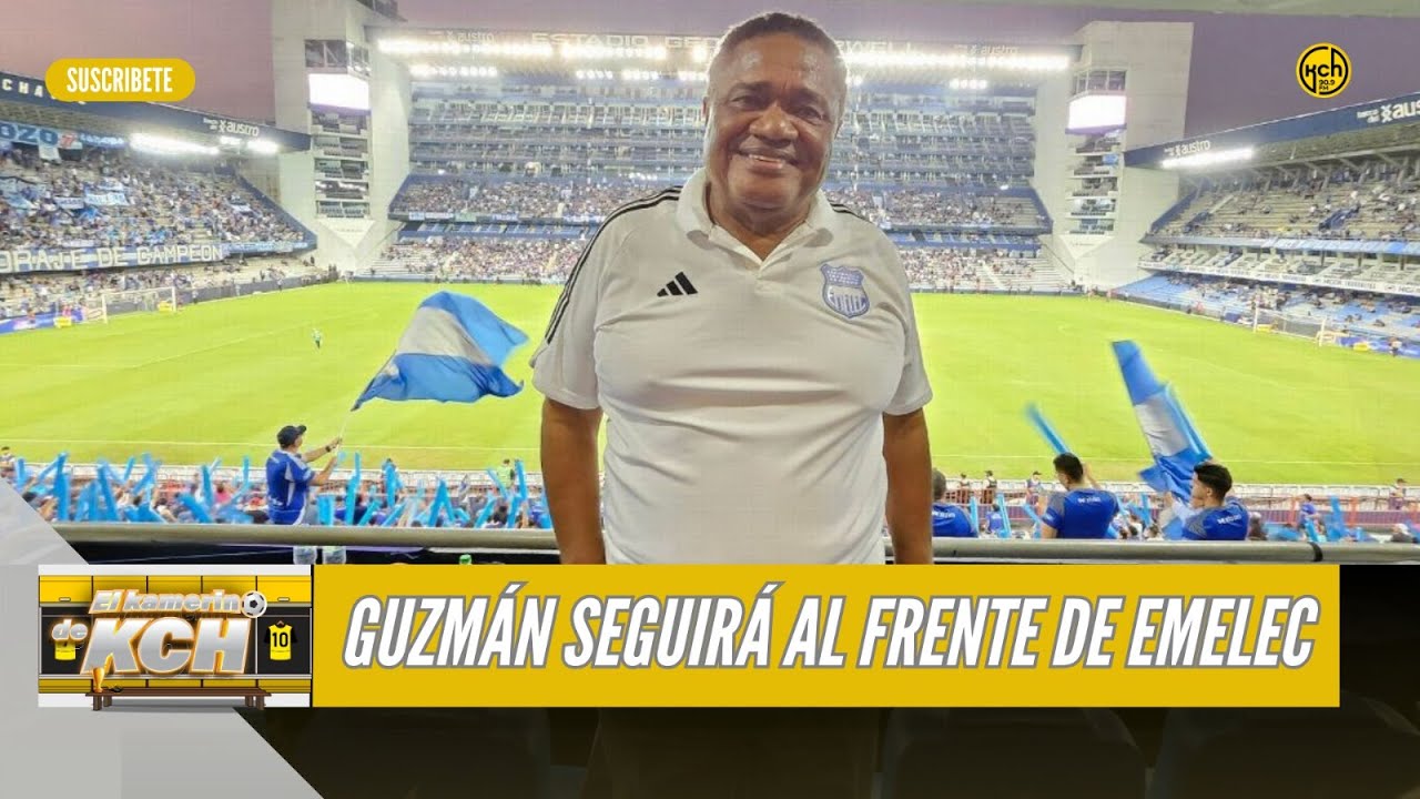 🔴GUZMÁN SE AFERRA Y NO SE QUIERE IR DE EMELEC l EL KAMERINO DE KCH l 20-01-2026