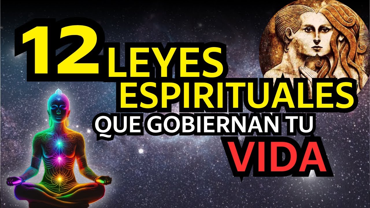 12 LEYES ESPIRITUALES QUE HAN SIDO OCULTAS | El Despertar Espiritual @MeditaConsciencia