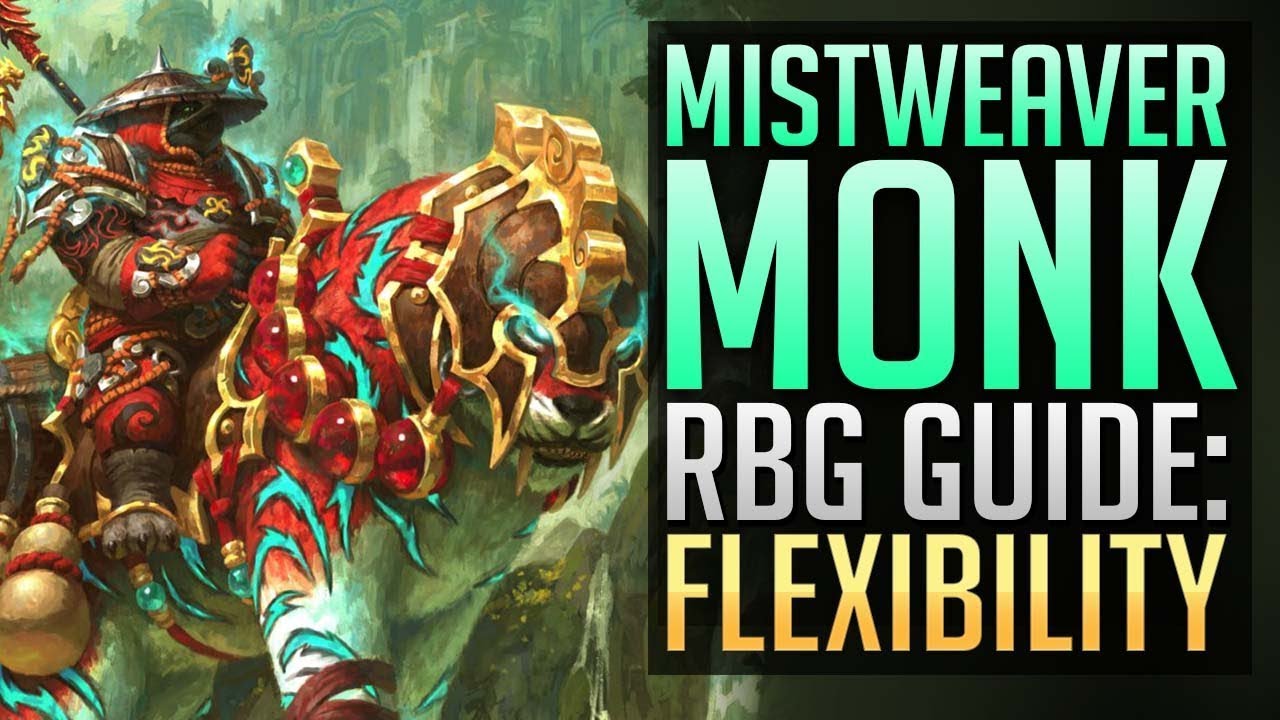 Mistweaver RBG Guide: Flexibility | WoW PvP Guide 7.3.5