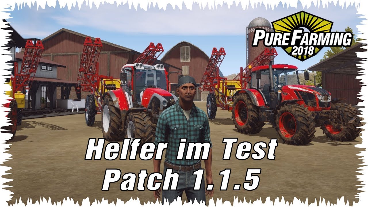 Pure Farming 2018 🚜Helfer im Test mit Patch 1.1.5 vom 25.04.2018