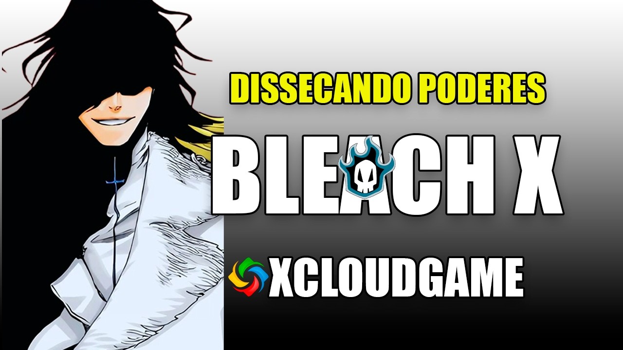[BLEACH X] ANÁLISE DE PERSONAGEM