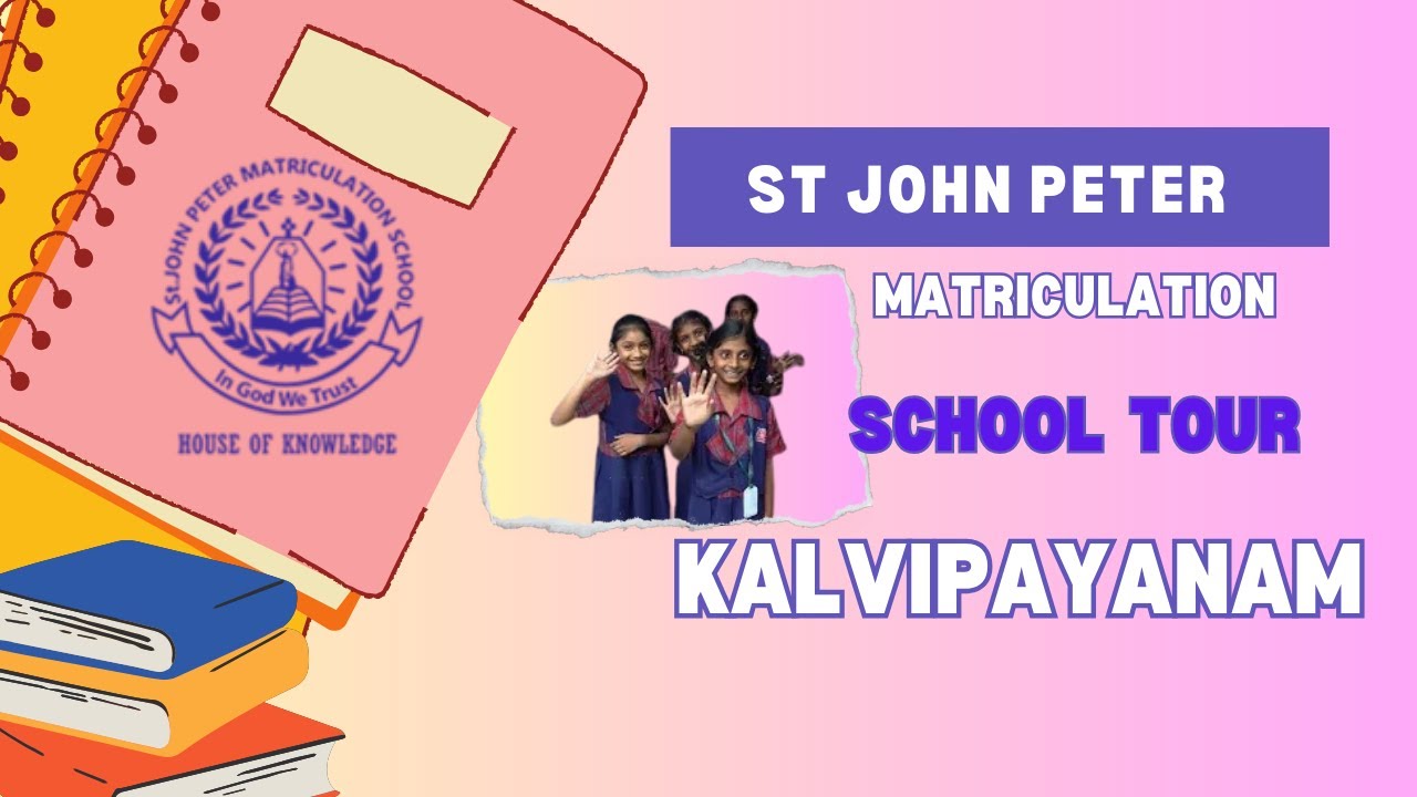 School Tour - St John peter school | Kalvipayanam | Best Matric School