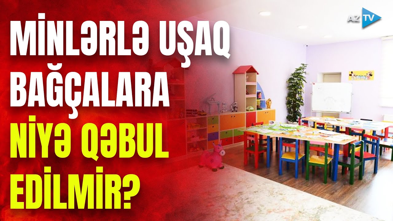 Uşaqlar niyə bağçaya qəbul edilmir? – 10 minlərlə valideyn növbə gözləyir