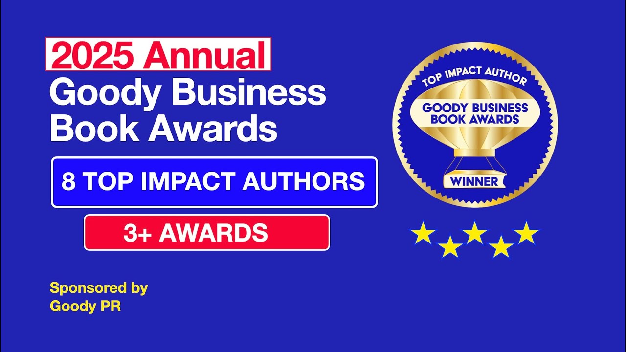 8 New Top Impact Author Awards for 2025 Goody Business Book Awards Recognized for Winning 3 Awards