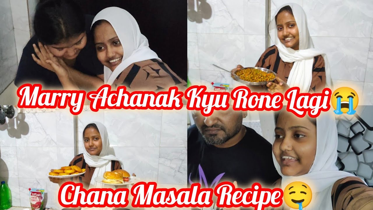 Marry Achanak Kyu Rone Lagi😭| Chana Masala Recipe🤤| ShehzadFamilyVlog 