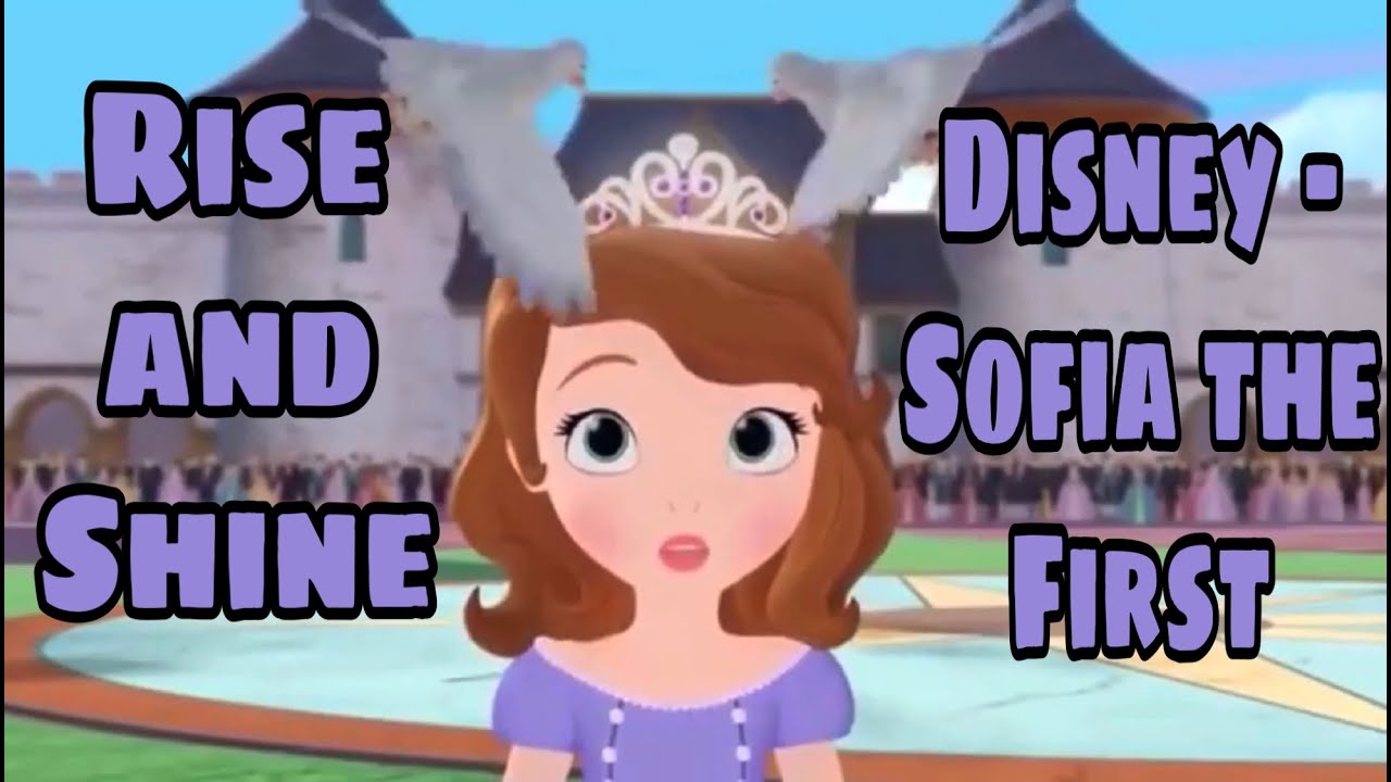Sofia the First - “Rise and Shine” (Disney) AMV