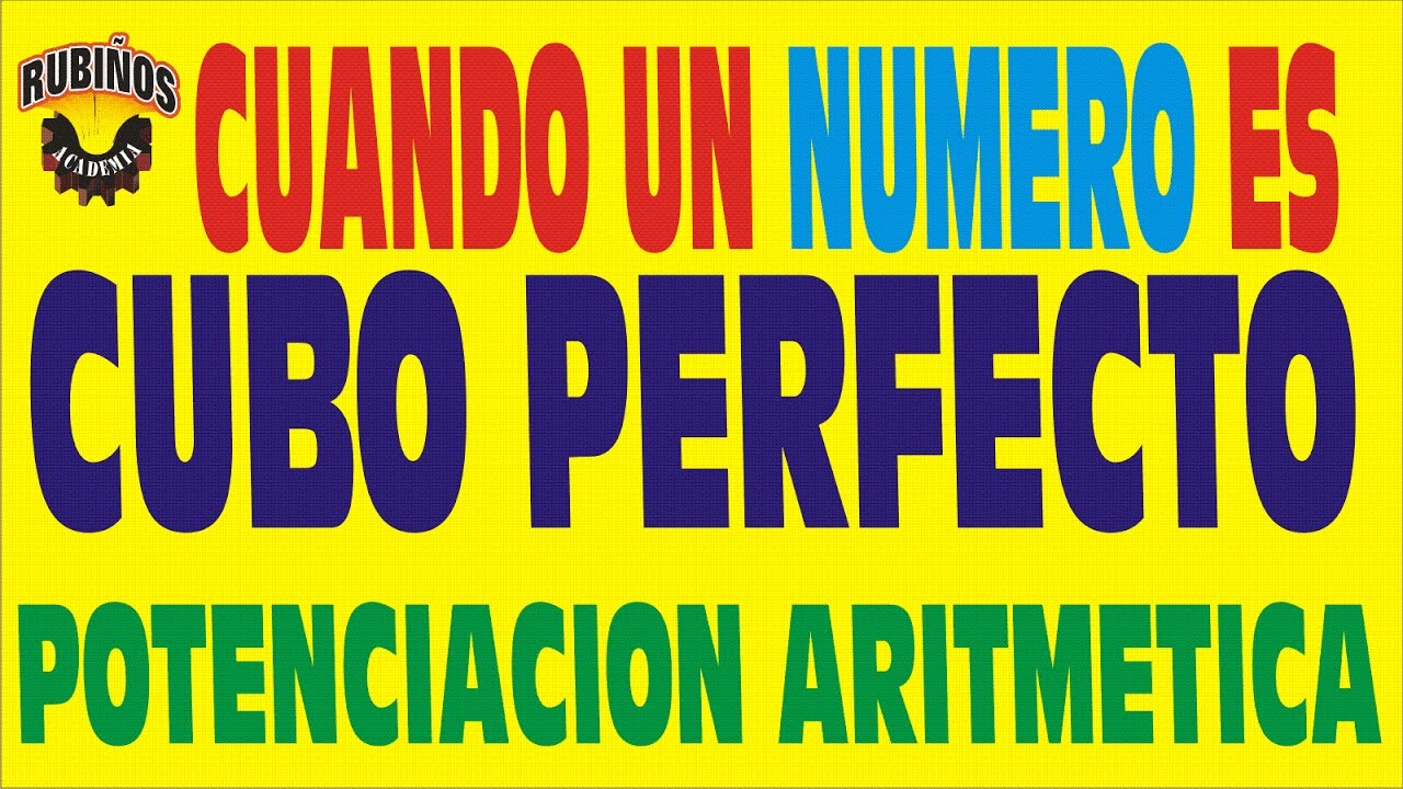 CUANDO UN NÚMERO ES CUBO PERFECTO , EJERCICIO RESUELTO