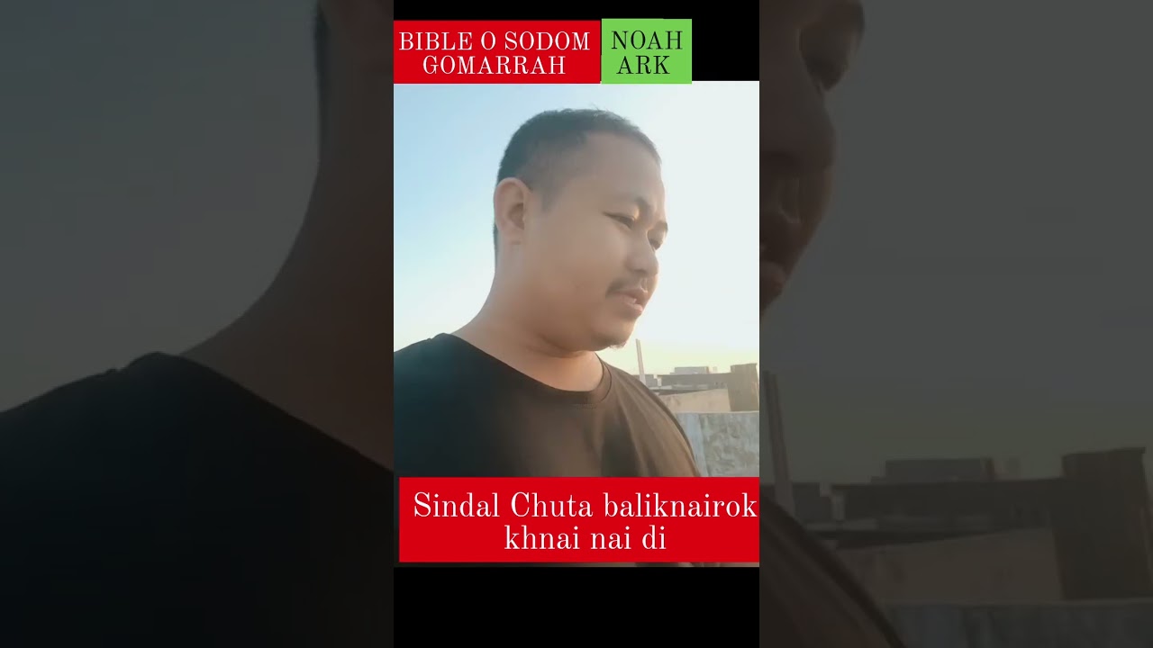 SODOM GOMARRAH BAI NOAH JORA TAMO TAMO WNG KHA?