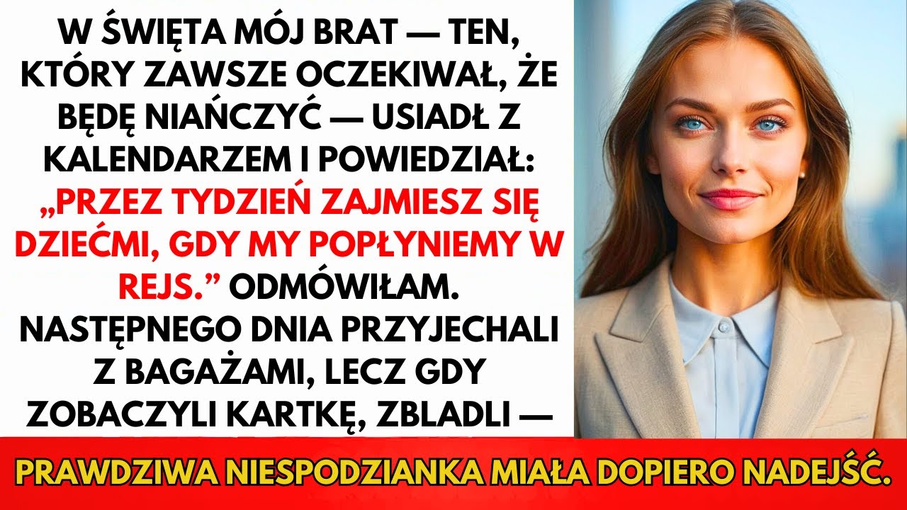 W Święta Brat, Który Zawsze Oczekiwał Że Będę Nianią, Otworzył Kalendarz I Powiedział...