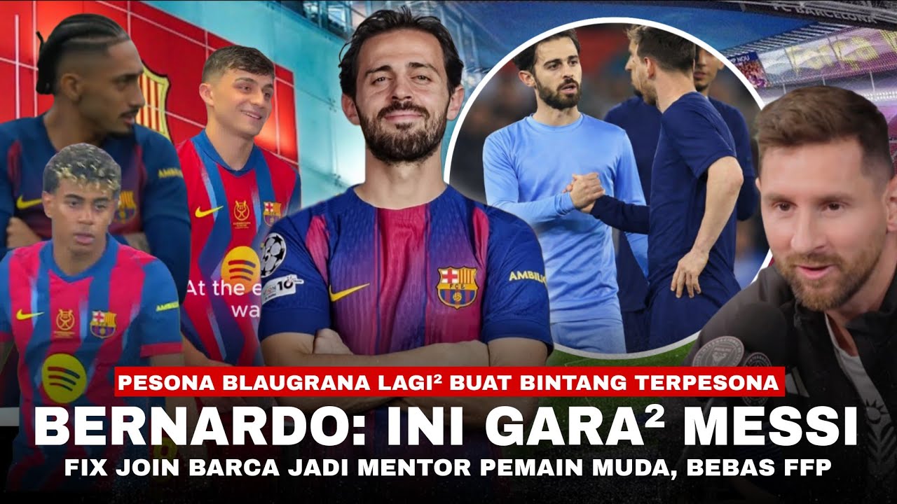 Messi: Tak Ada Pemain yg Bisa Tolak Barca  “Bernardo Silva Nikmati Sepak Bola Camp Nou” Wajah Baru