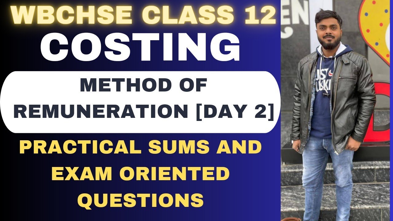 LABOUR / METHOD OF REMUNERATION [DAY 2] | WBCHSE CLASS 12 COSTING |